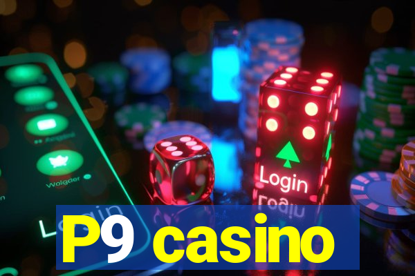 P9 casino